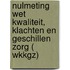 Nulmeting Wet kwaliteit, klachten en geschillen zorg ( Wkkgz)