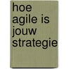 Hoe Agile is jouw strategie by Sjors van Leeuwen