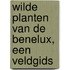 Wilde planten van de Benelux, een veldgids