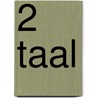 2 taal by Unknown