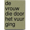 De vrouw die door het vuur ging by Manda Scott