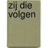 Zij die volgen by Ingar Johnsrud