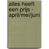 Alles heeft een prijs - april/mei/juni door Audrey Carlan