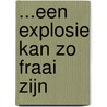 ...een explosie kan zo fraai zijn door T. Coraghessan Boyle