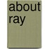About Ray