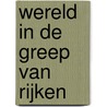 Wereld in de greep van rijken by Lidwien Schuitemaker