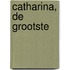 Catharina, de grootste