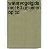 Watervogelgids met 80 geluiden op cd door Owen Roberts