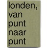 Londen, van punt naar punt door Abi Daker
