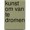 Kunst om van te Dromen door Wilke Heijnen