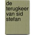 De terugkeer van Sid Stefan