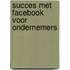 Succes met Facebook voor ondernemers