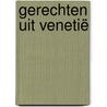 Gerechten uit Venetië by O.H. Buyne
