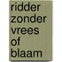 Ridder zonder vrees of blaam