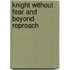 Knight without fear and beyond reproach