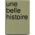 Une belle histoire