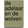 De adelaar en de wolven by Simon Scarrow