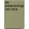 De wetenschap van Tara door Tim van der Veer