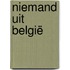 Niemand uit België