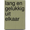 Lang en gelukkig uit elkaar door Katherine Woodward Thomas