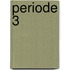 Periode 3