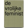 De vrolijke feminist door Floris van den Berg