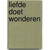 Liefde doet wonderen door Molly Evans