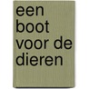 Een boot voor de dieren by Marianne Dubuc