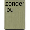 Zonder jou by Anneke Rozema