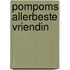 Pompoms allerbeste vriendin