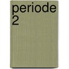 periode 2 door Marjolein Noé