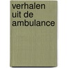 Verhalen uit de ambulance door Mariëtte Middelbeek