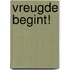 Vreugde begint!