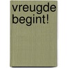 Vreugde begint! by Shelia D. Sutton