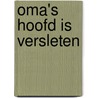 Oma's hoofd is versleten door Marieke van Ditshuizen