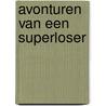 Avonturen van een superloser door Tim Collins