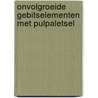 Onvolgroeide gebitselementen met pulpaletsel by Marga Ree