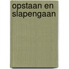 Opstaan en slapengaan by Pauline Oud