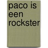Paco is een rockster by Magali Le Huche