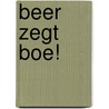 Beer zegt BOE! by David Walliams