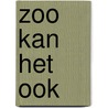 Zoo kan het ook door Pimm van Hest