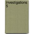 Investigations 5