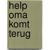 Help oma komt terug by Salah Naoura