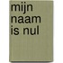 Mijn naam is Nul