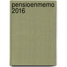 Pensioenmemo 2016 by W.M.A. Kalkman