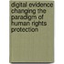 Digital evidence changing the paradigm of human rights protection