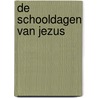 De schooldagen van Jezus door J.H. Coetzee