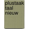 Plustaak Taal nieuw door Stefan de Vries