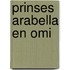 Prinses Arabella en Omi