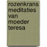 Rozenkrans meditaties van moeder teresa